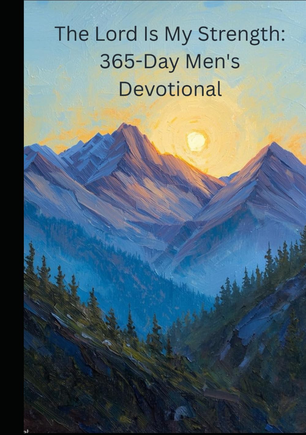 The Lord Is My Strength: 365-Day Men's Devotional