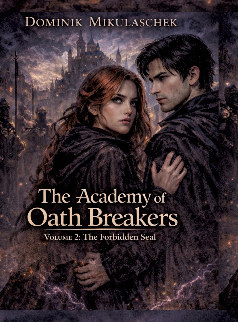 The Academy of Oath Breakers: Volume 2: The Forbidden Seal - Romantasy for ages 16 and up Dark Academia, State Control & Enemies-to-Lovers