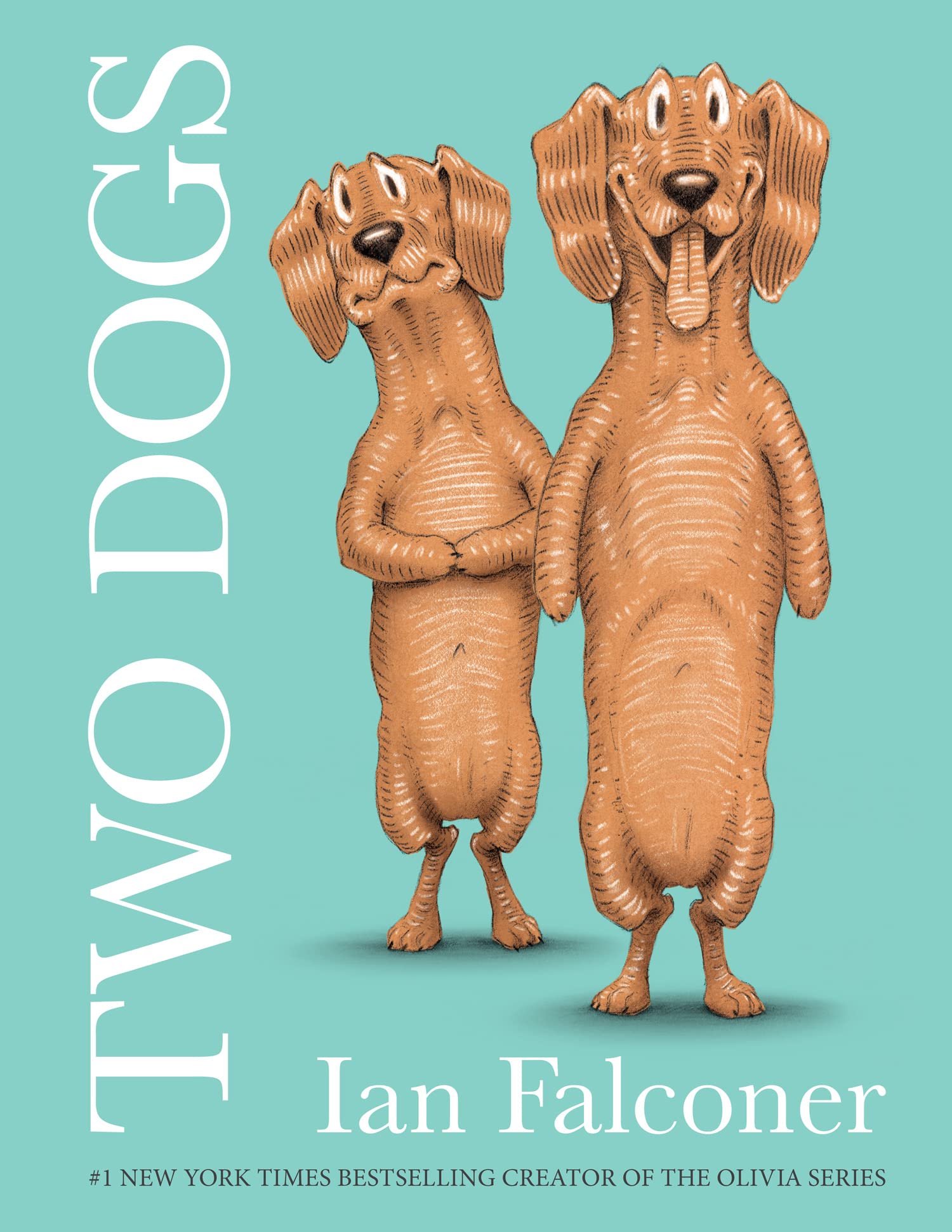 Two Dogs: The fun new illustrated children’s book from the creator of the Olivia series!
