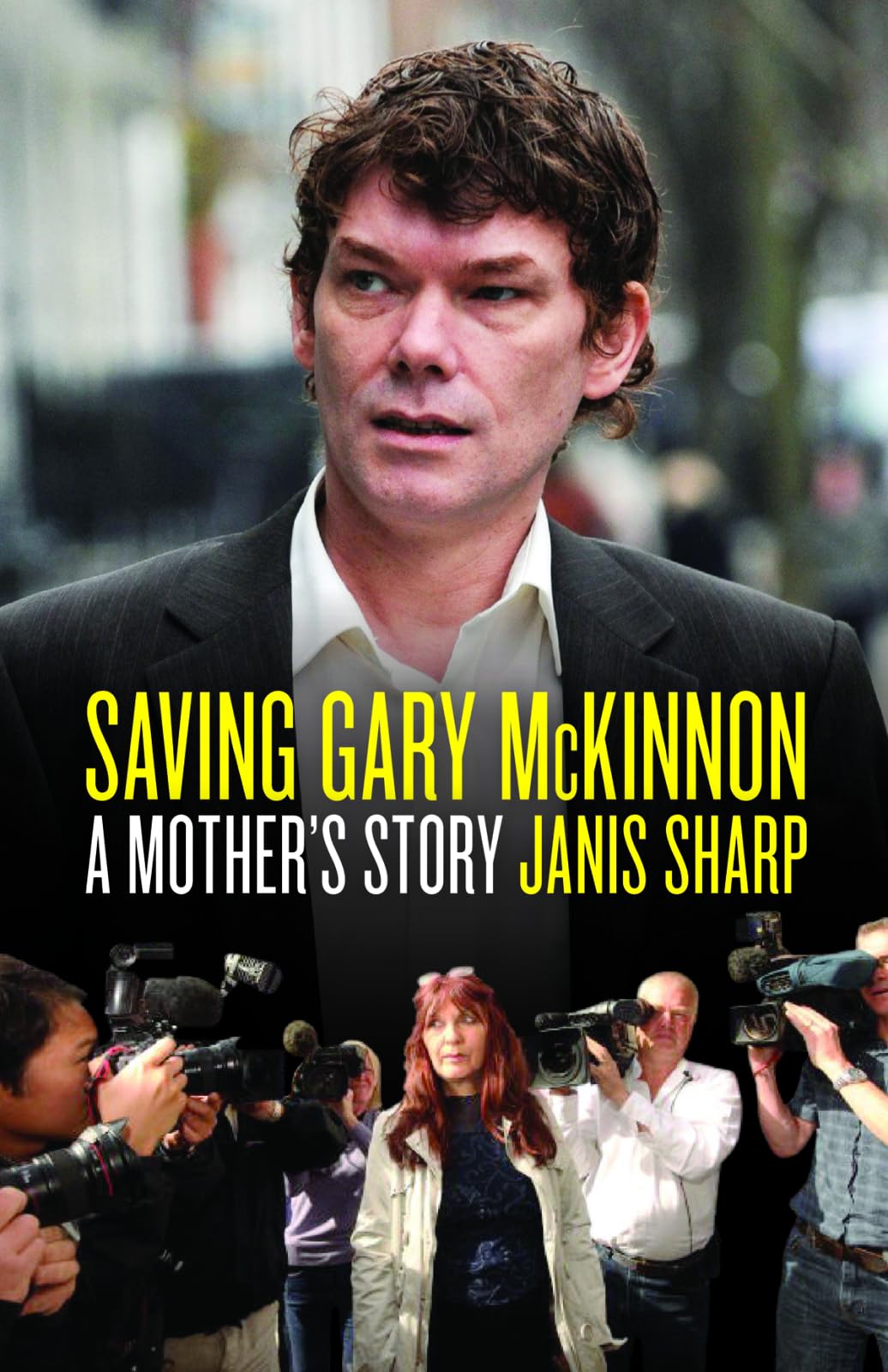 Saving Gary McKinnon: A Mother's Story by Janis Sharp HARDBACK 9781849545747