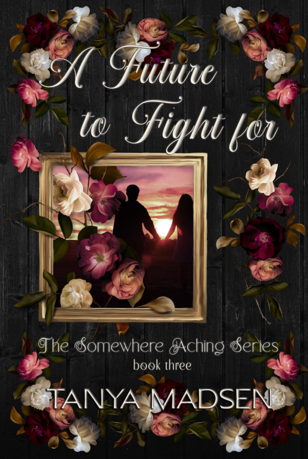 A Future to Fight For: A dark, emotional romantic suspense about forbidden love, obsession, and redemption: A psychological drama of forbidden love, ... redemption: 3 (The Somewhere Aching Series)