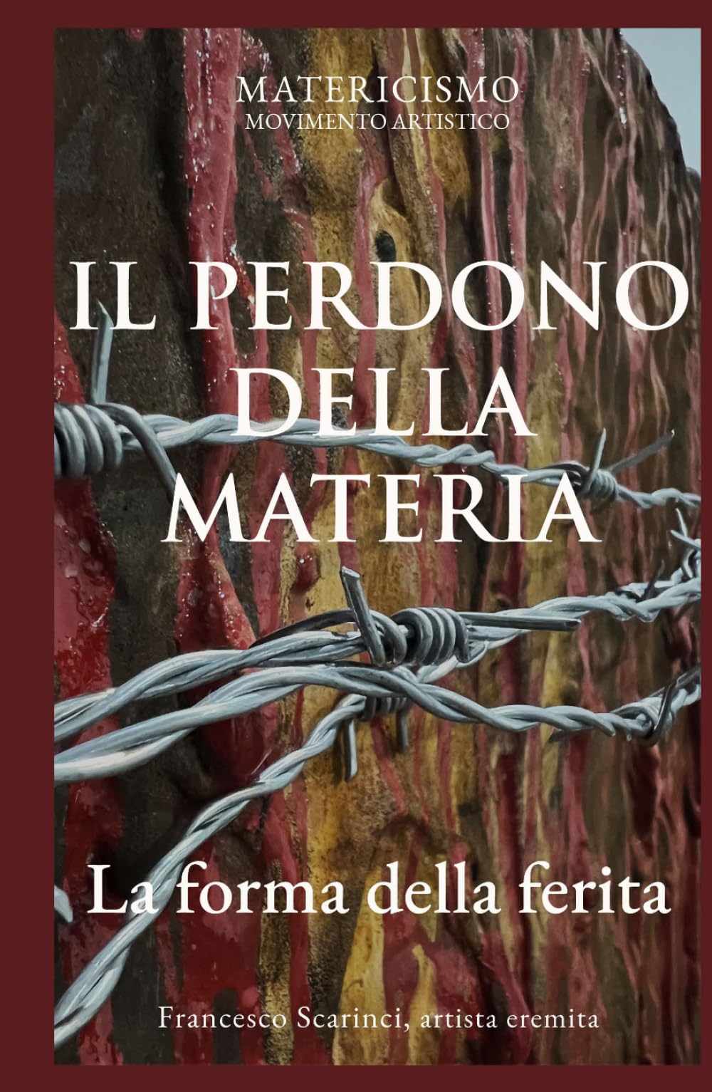 IL PERDONO DELLA MATERIA: La forma della ferita