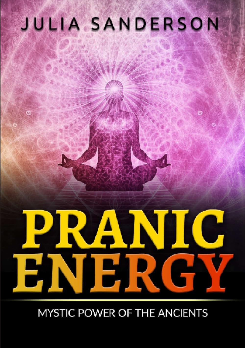 Pranic Energy: Mystic power of the ancients