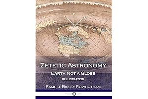 Zetetic Astronomy: Earth Not a Globe