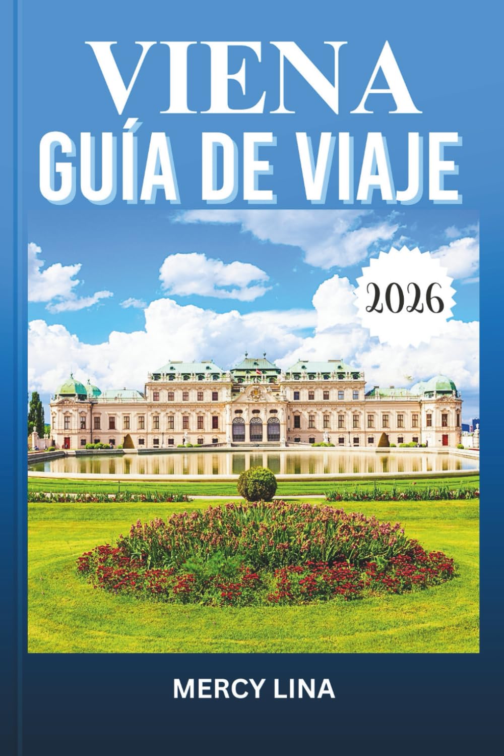 VIENA GUÍA DE VIAJE 2026: Explora joyas ocultas, monumentos icónicos y experiencias auténticas en la impresionante capital de Austria.