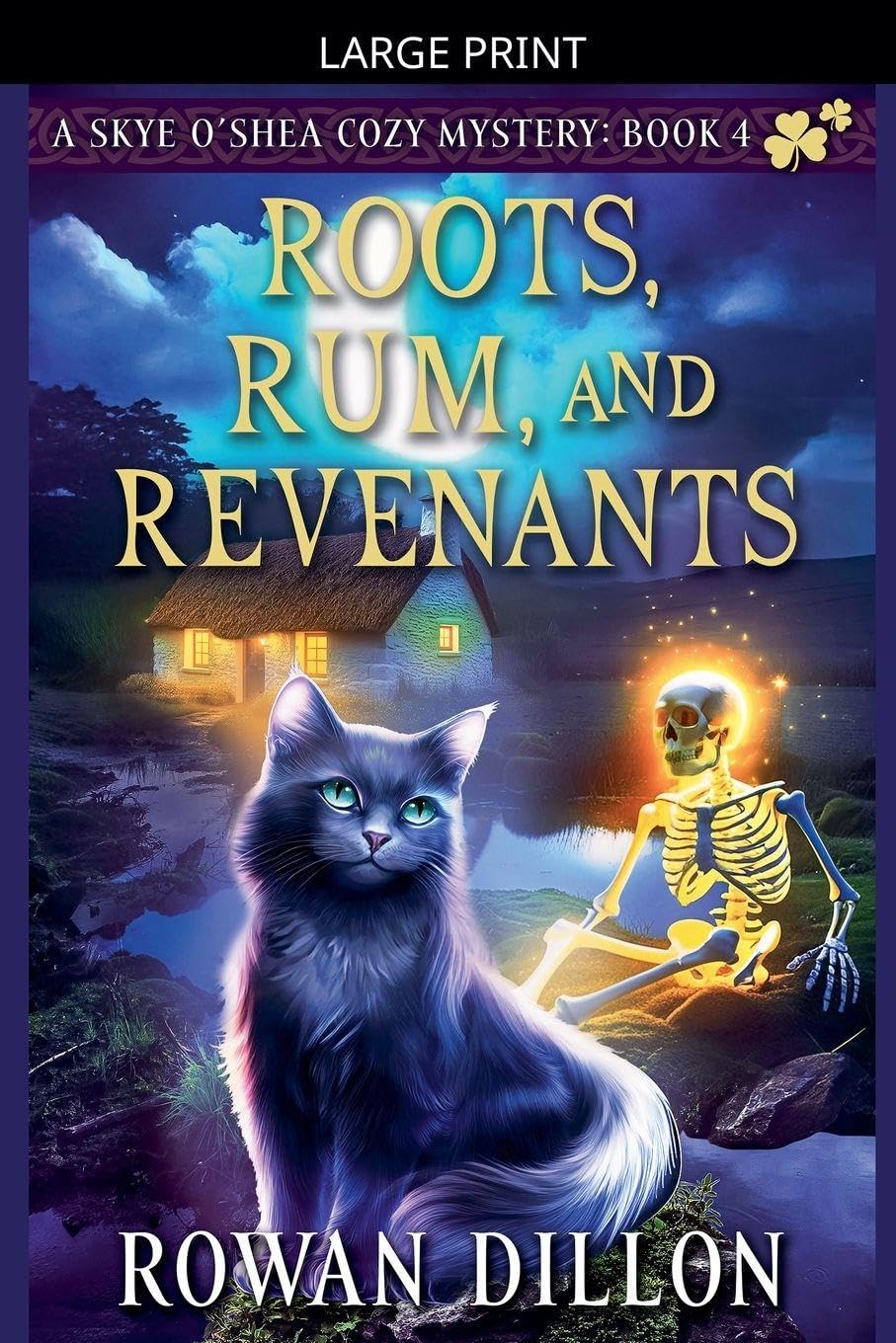 Roots, Rum, and Revenants: 4 (The Skye O'Shea Paranormal Cozy Mysteries)
