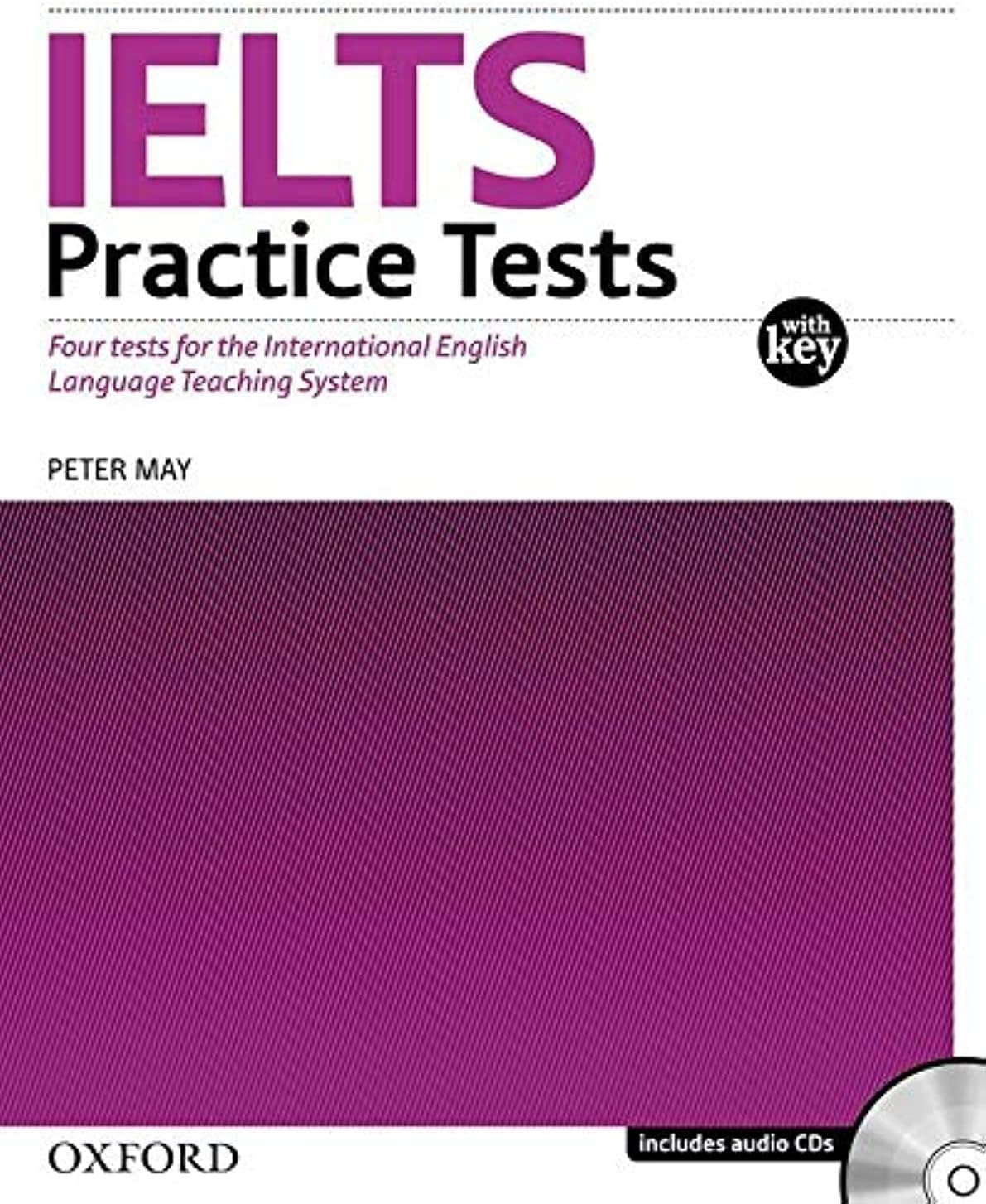 IELTS PRACTICE TESTS: WITH EXPLANATORY KEY AND AUDIO CD
