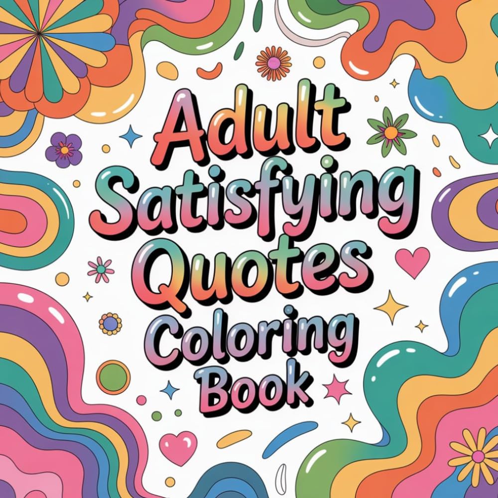 Adult Satisfying Quotes Coloring book: affirmation sayings color book adults calm, positive sayings color book kids focus, motivational sayings color ... sayings color book women stress relief