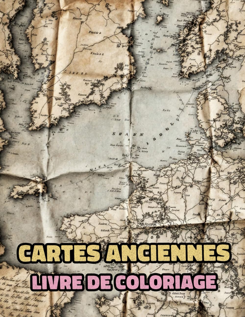 Livre De Coloriage De Cartes Anciennes: Vol 2 Sur La Cartographie Historique Exploration Du Monde Médiéval Gravures Géographie Colonial Parchemin ... Détente Et Relaxation (vieilles cartes)