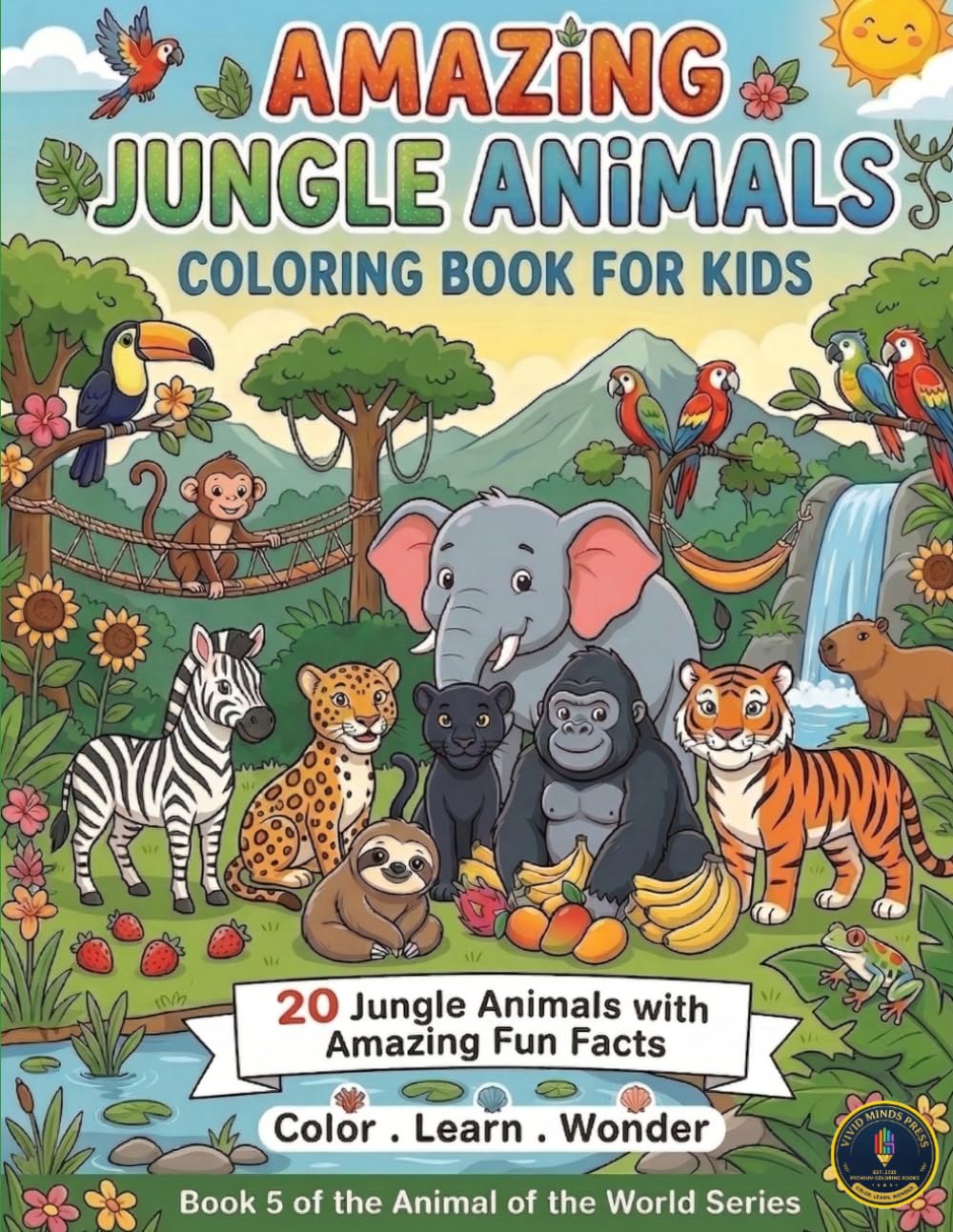 Amazing Jungle Animals: Coloring Book for Kids: An Educational Coloring Book for Kids Ages 6-10 with Fun Facts (Animals of the World)