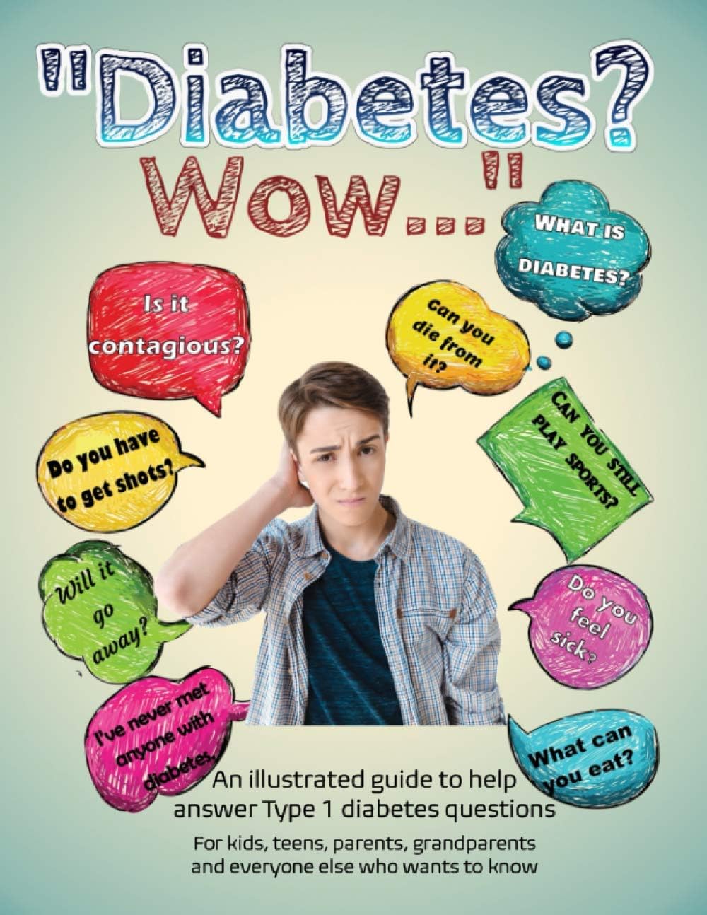 Diabetes? Wow: An illustrated guide to help answer Type 1 diabetes questions