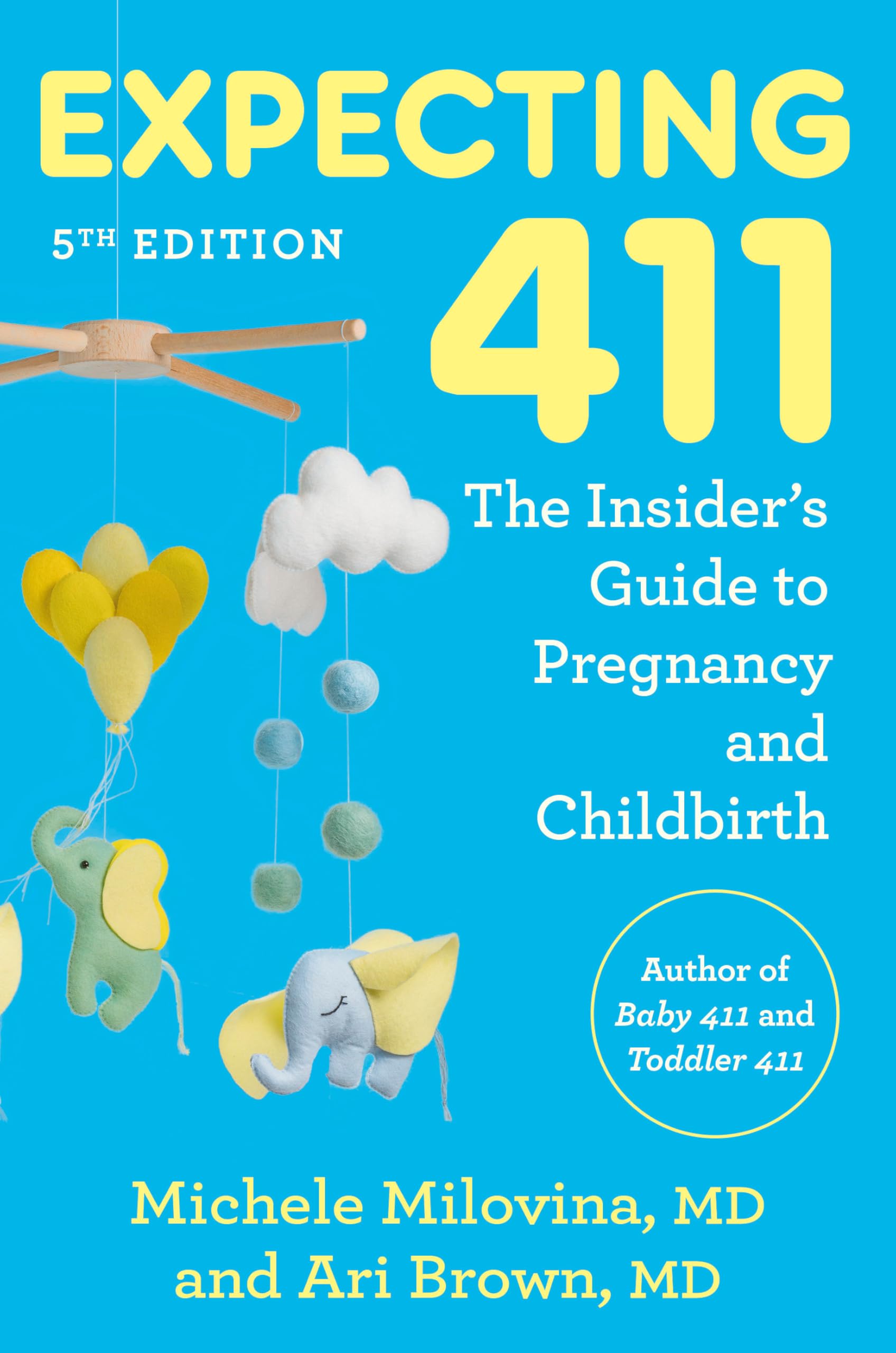 Expecting 411: The Insider's Guide to Pregnancy and Childbirth