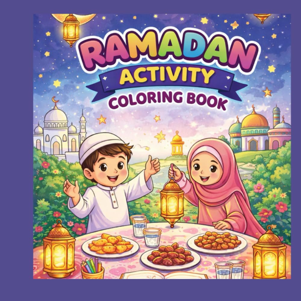 Ramadan Activity Coloring Book for Kids Fun Islamic Coloring Pages to Learn.: Islamic Basics for Young Muslim Kids