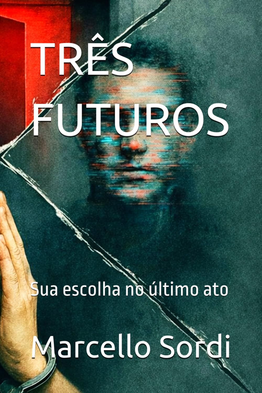 TRÊS FUTUROS: Sua escolha no último ato