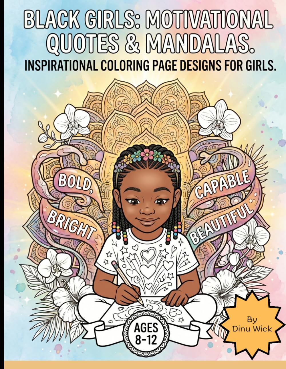 BLACK GIRLS, Motivational Quotes & Mandalas: Inspirational Coloring page design for Girls. (120 Page)