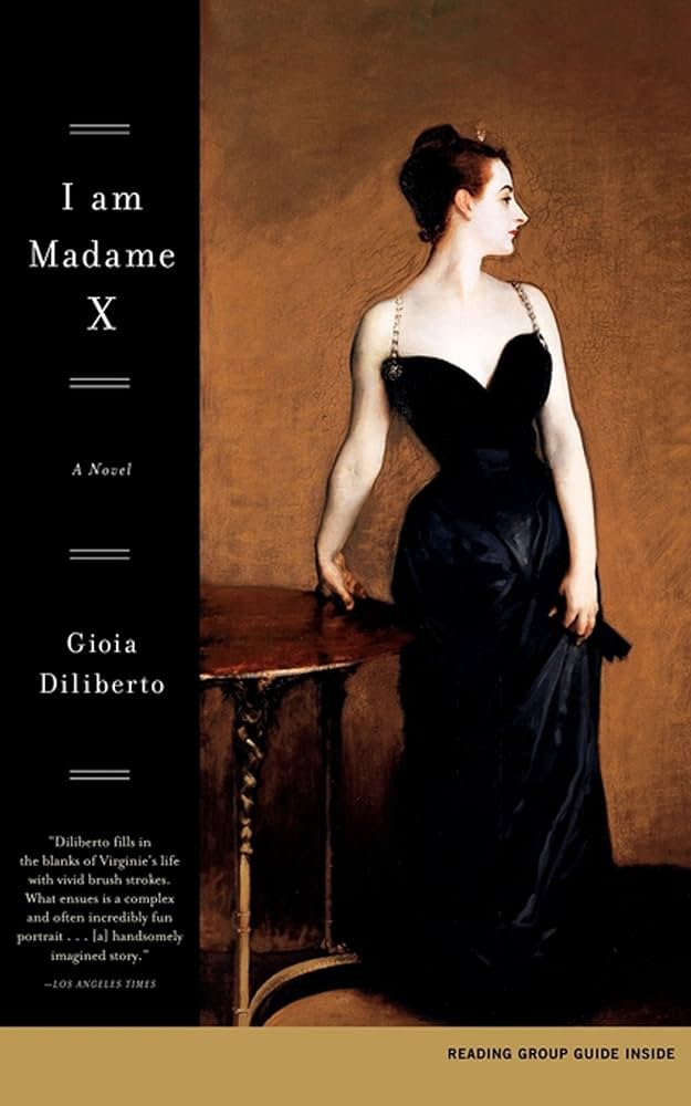 I Am Madame X: A Novel: Diliberto, Gioia: 9780743456807: Amazon