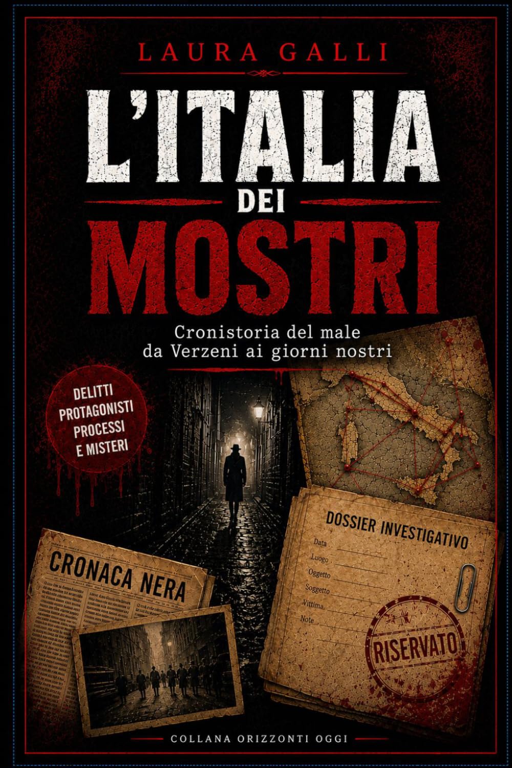 L'Italia dei mostri: Cronistoria del male da Verzeni ai giorni nostri (OrizzontiOggi)