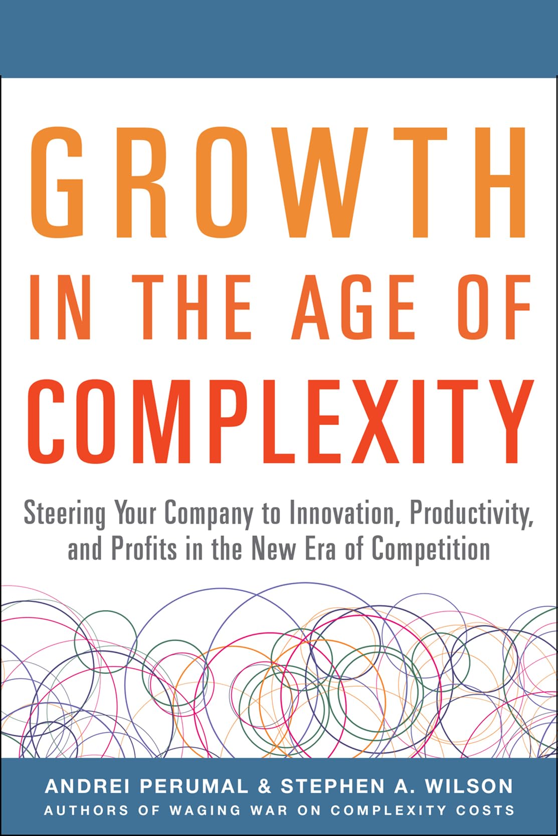 Growth in the Age of Complexity: Steering Your Company to... - Perumal