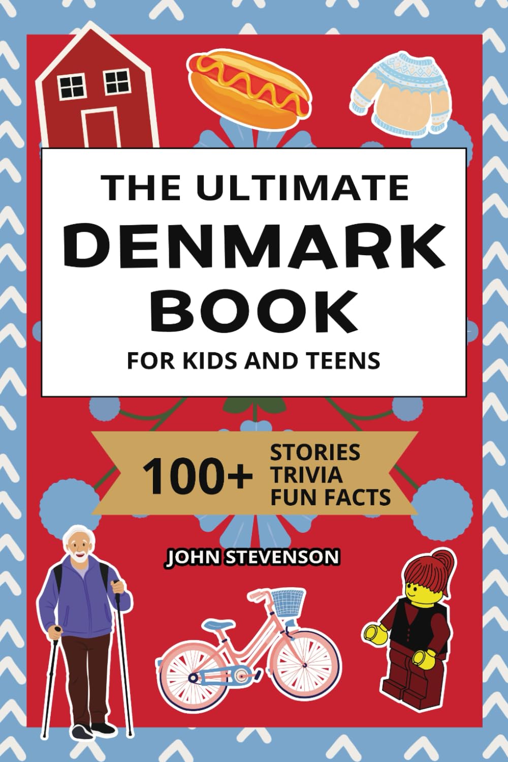 The Ultimate Denmark Book For Kids And Teens: 100+ Fun And Educational Stories, Trivia Quizzes, And Fun Facts About Denmark