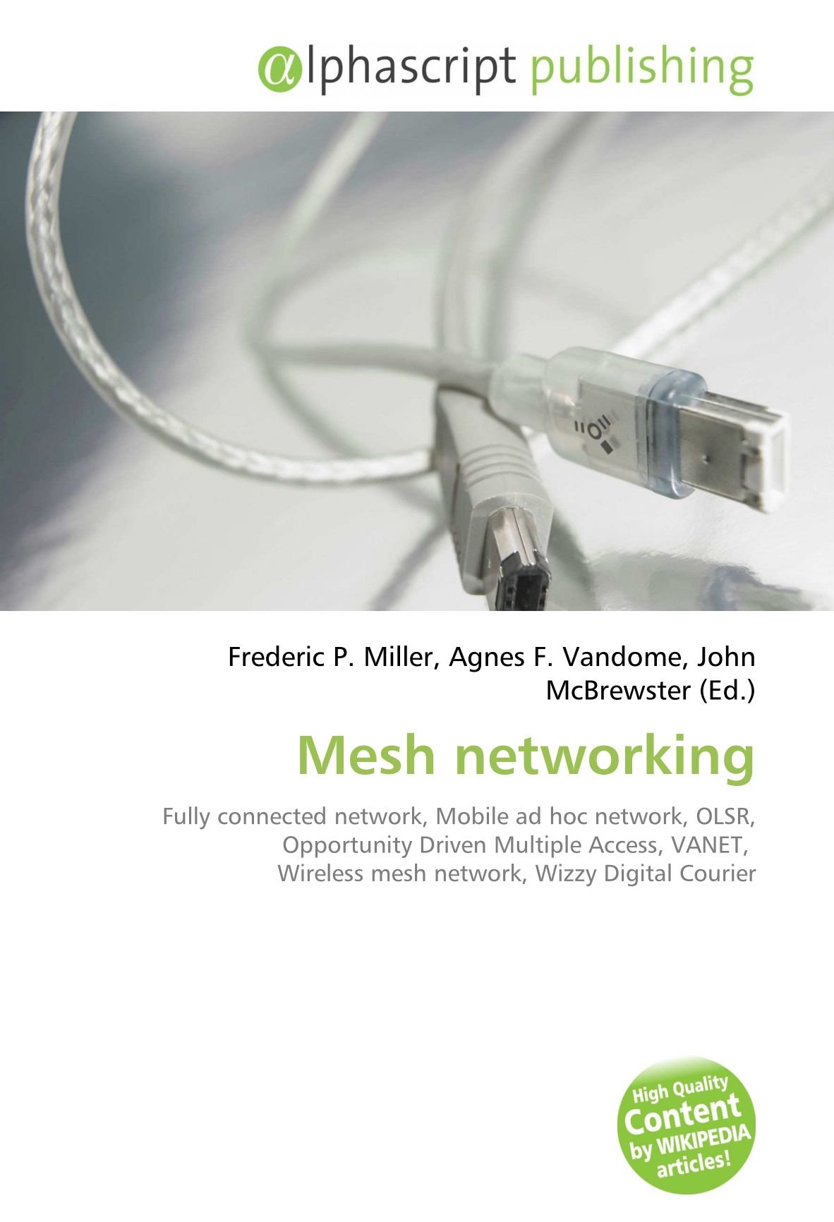 Mesh networking: Fully connected network, Mobile ad hoc network, OLSR, Opportunity Driven Multiple Access, VANET, Wireless mesh network, Wizzy Digital Courier
