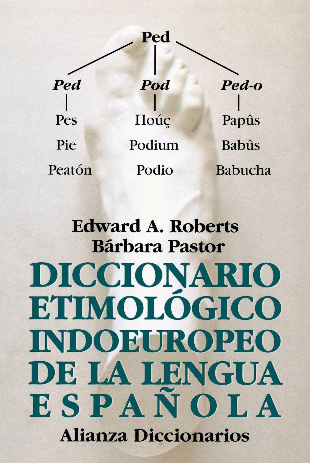 Diccionario etimológico indoeuropeo de la lengua española / Indo-European etymological dictionary of the Spanish language (Alianza diccionarios (AD))