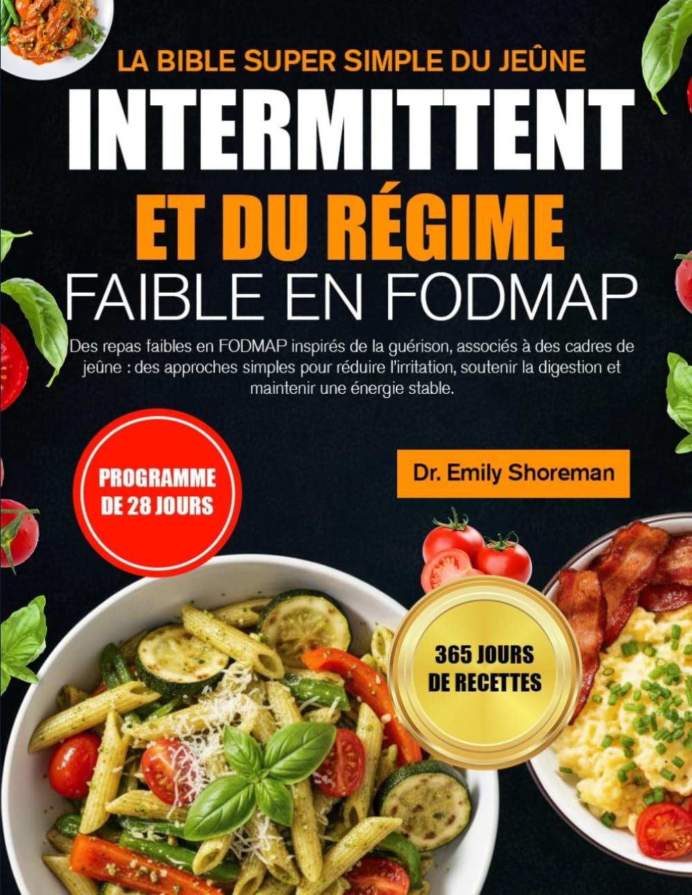 LA BIBLE SUPER SIMPLE DU JEÛNE INTERMITTENT ET DU RÉGIME FAIBLE EN FODMAP