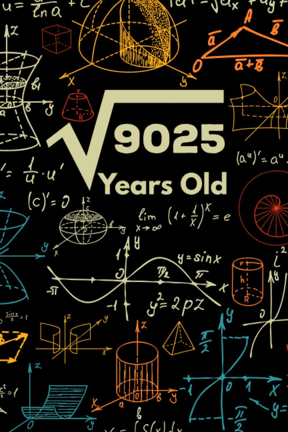 9025 Years Old: Square Root Of 9025 Math Teacher Students 95th Birthday Notebook Journal 6x9 College Ruled For Women Men Writing Lined Paper With Design Inspirational