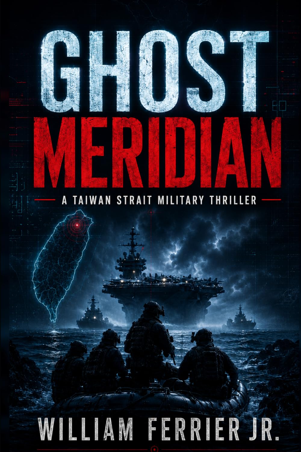 Ghost Meridian: A Taiwan Strait Military Thriller