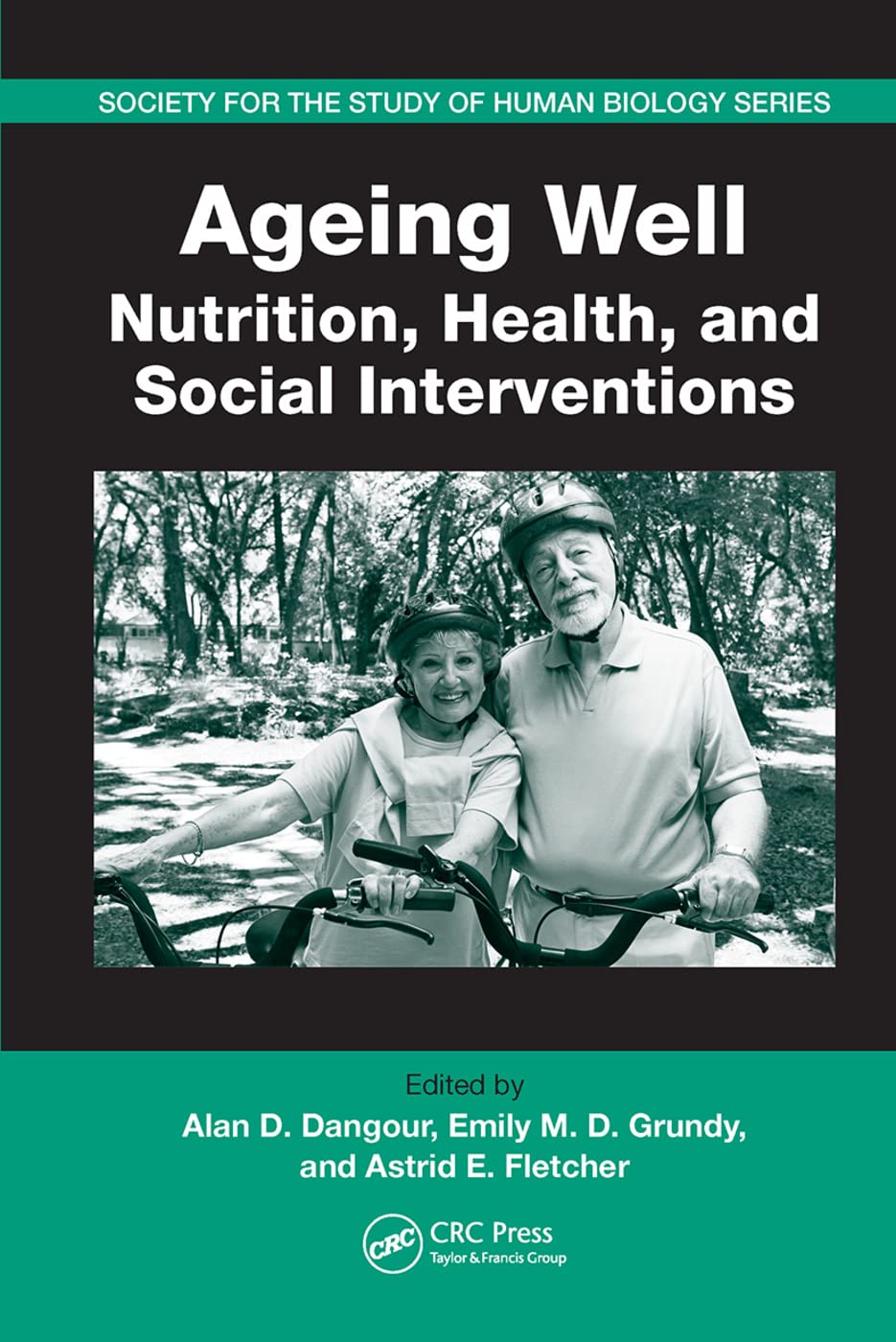 Ageing Well: Nutrition, Health, and Social Interventions: 47 (Society for the Study of Human Biology)
