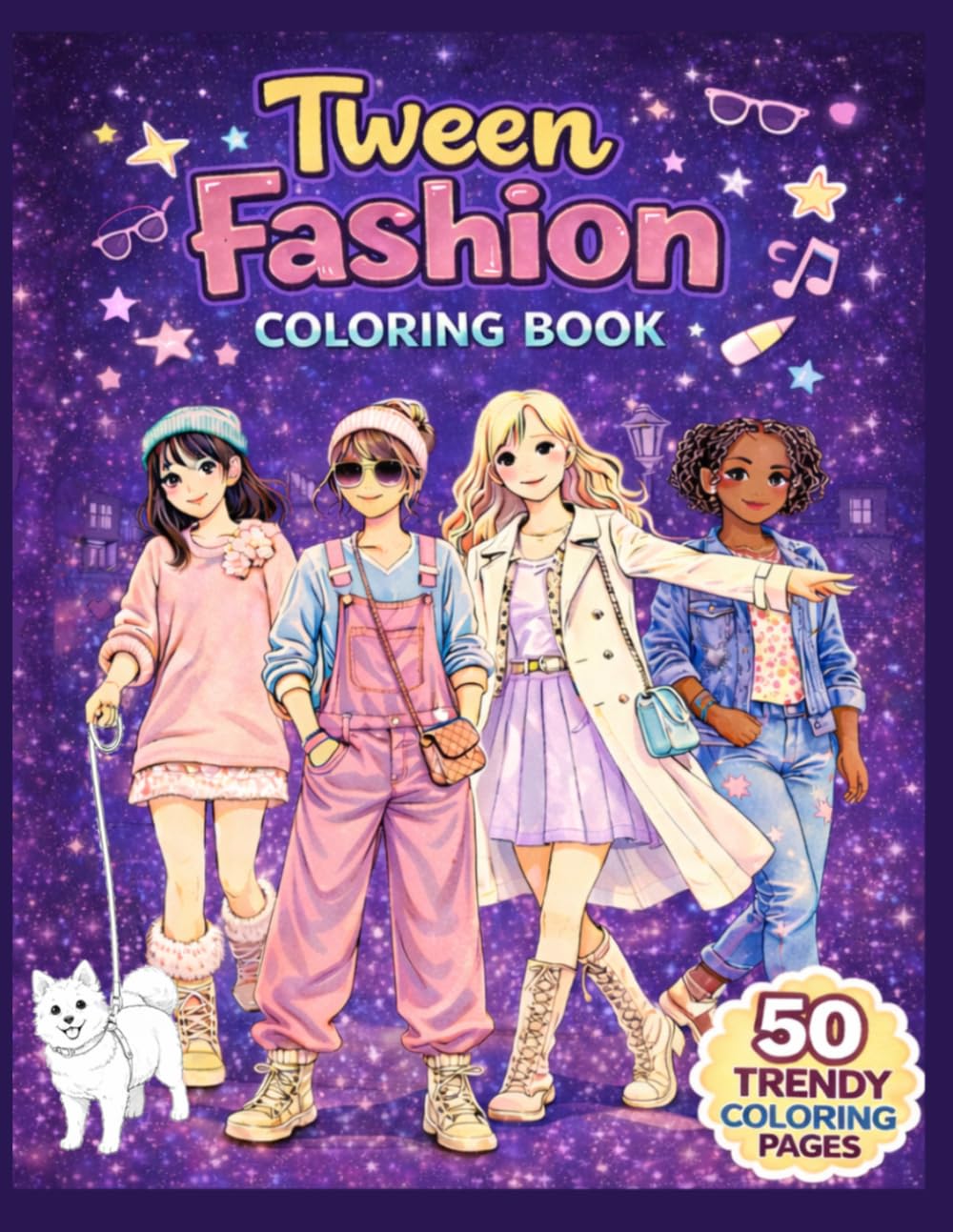Tween Fashion Coloring Book for Girls Ages 8-12: 50 Stylish Fashion Coloring Pages - Age Appropriate, Stylish Outfits, Trendy Looks, Cute Accessories and Fashion Scenes