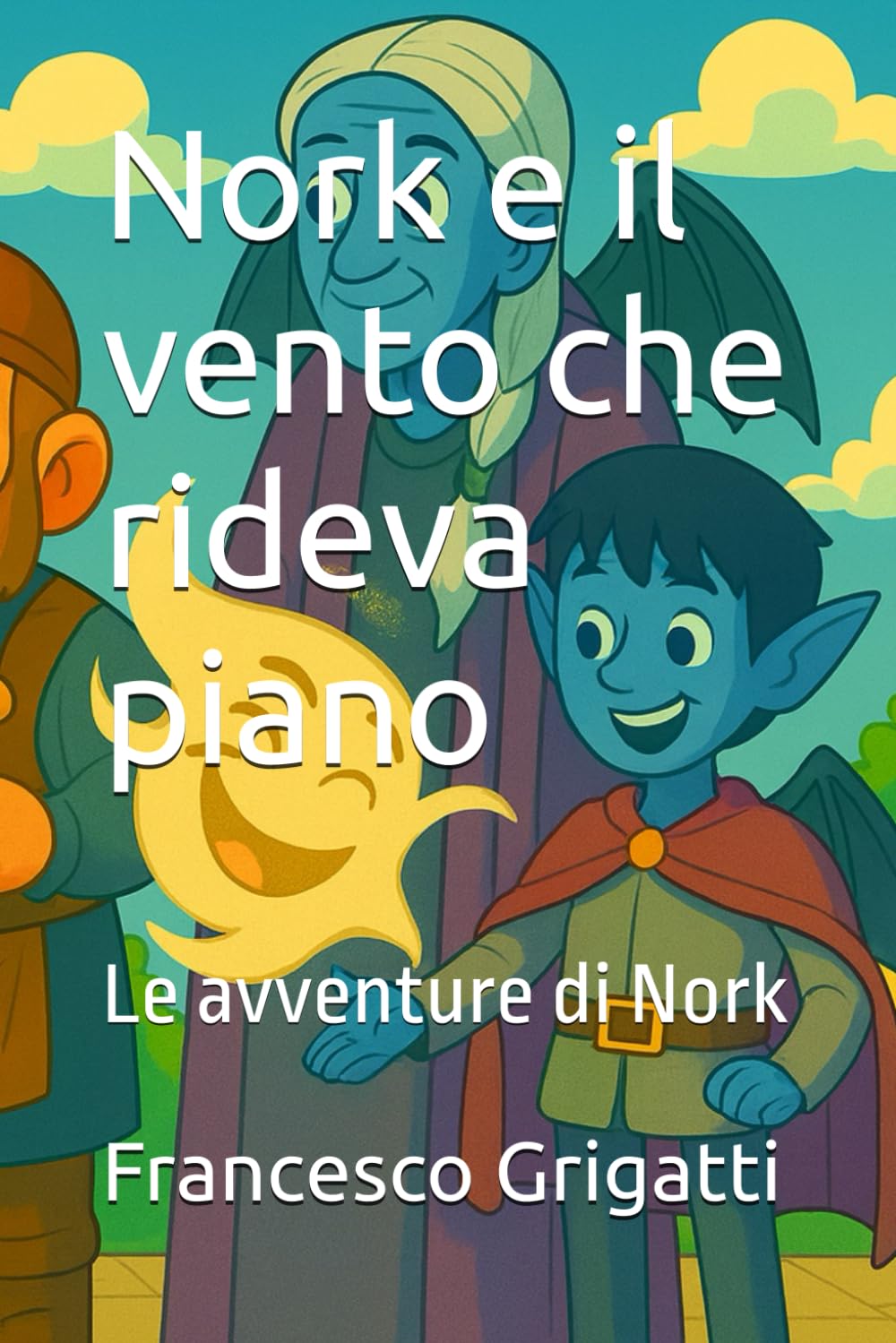 Nork e il vento che rideva piano: Le avventure di Nork