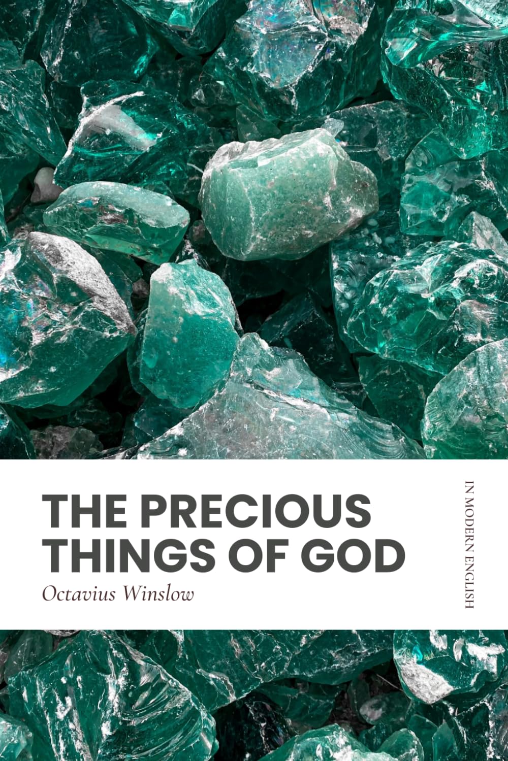 The Precious Things of God: Modern, Updated Translation (Easy to Read)