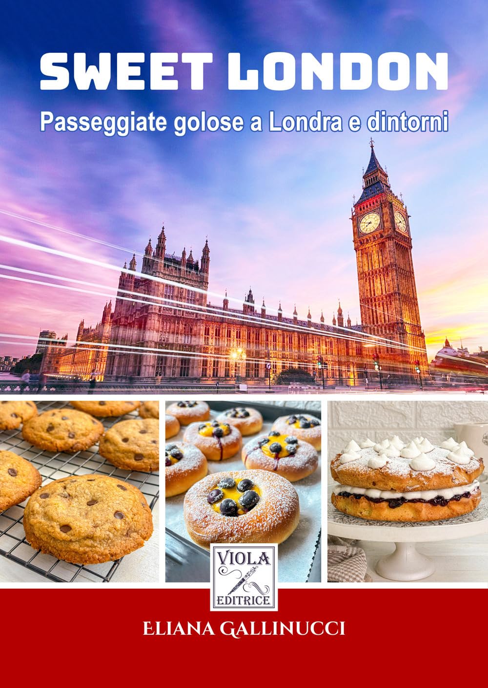 Sweet London. Passeggiate golose a Londra e dintorni