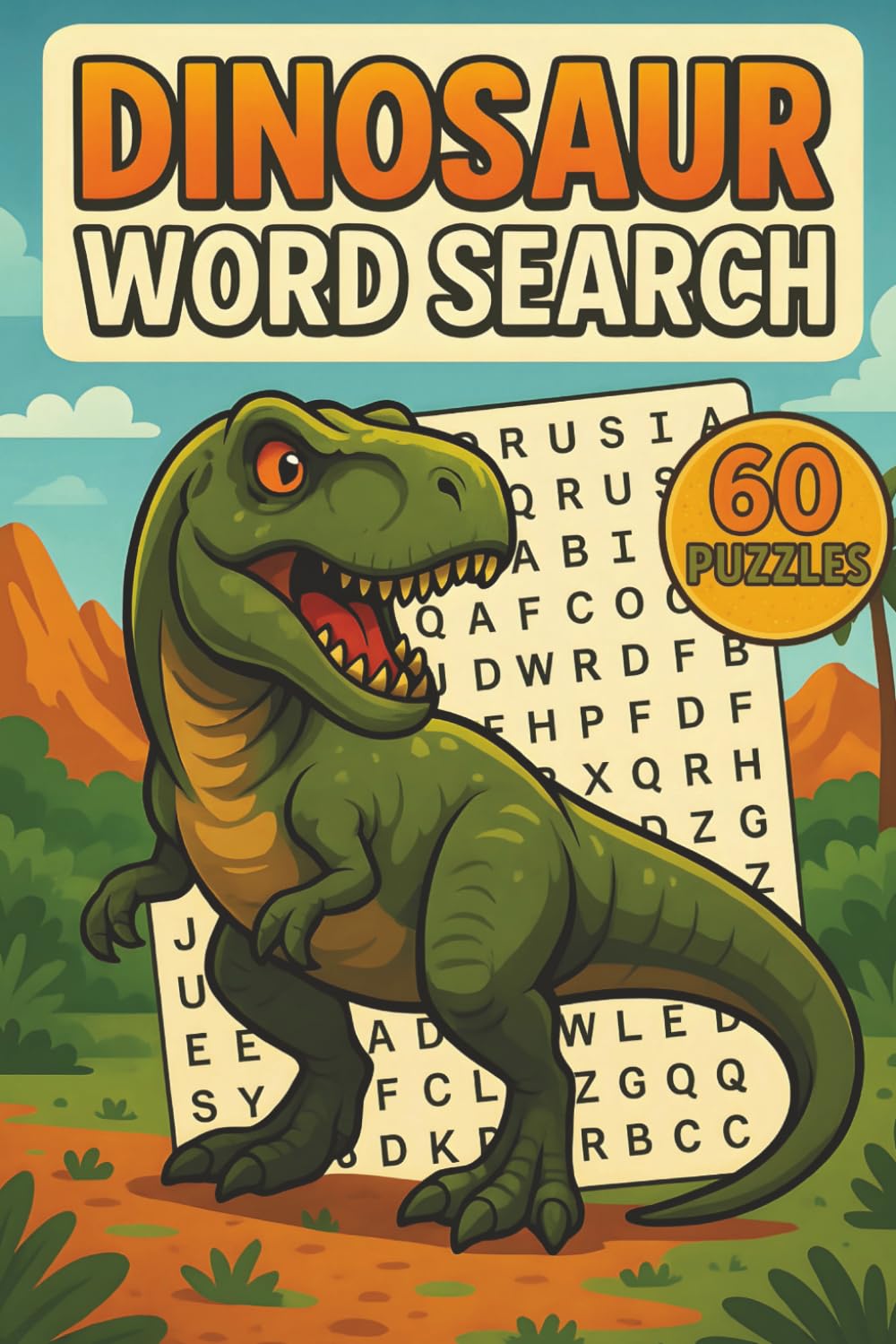 Dinosaur Word Search: 60 Prehistoric Puzzles Featuring Ancient Creatures, Fossils, Eras & Fun Facts