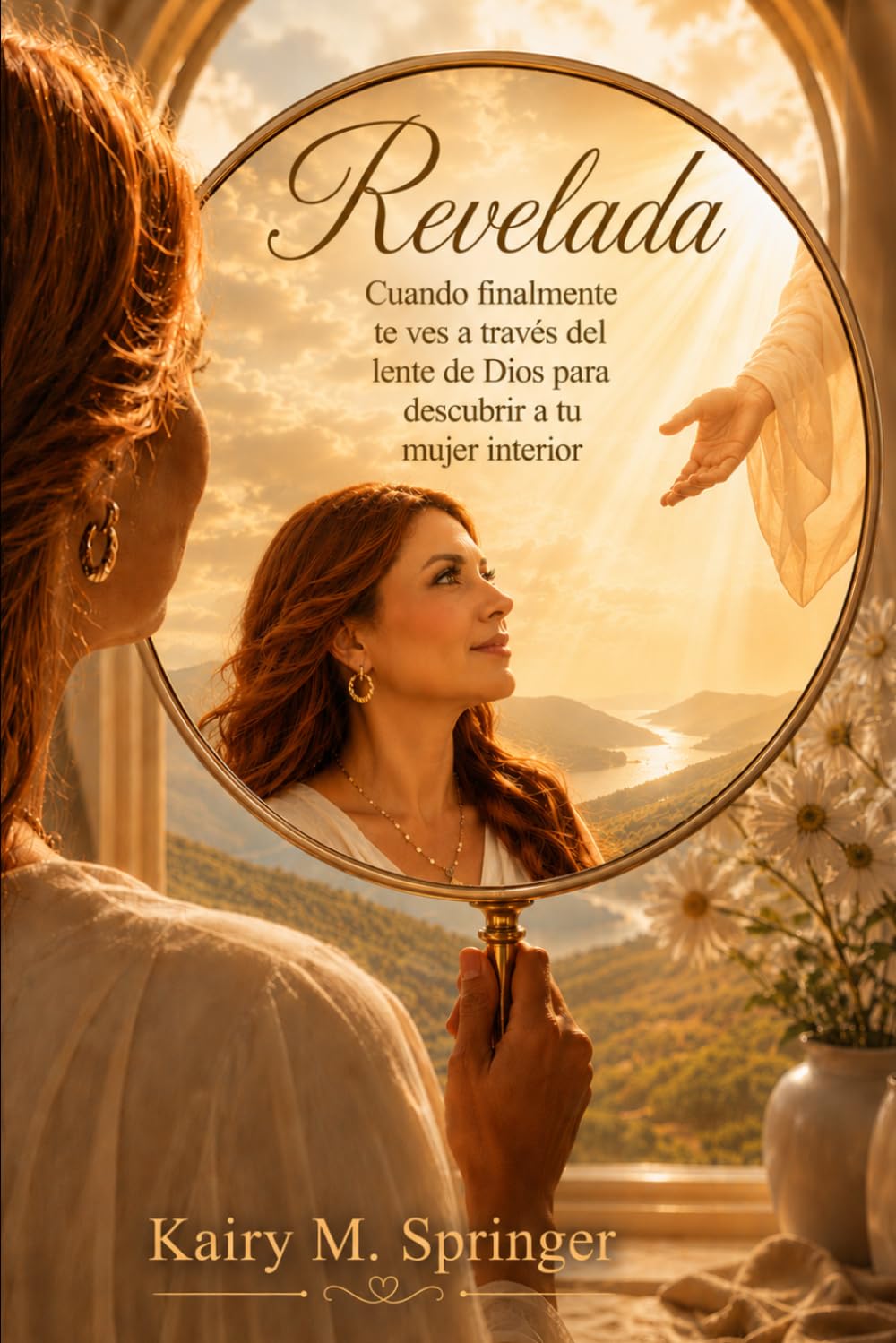 Revelada: Cuando finalmente te ves a través del lente de Dios para descubrir a tu mujer interior