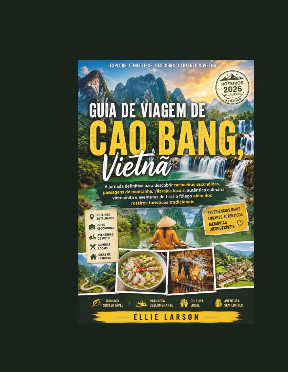 Guia de Viagem de Cao Bang, Vietnã: A jornada definitiva para descobrir cachoeiras escondidas, passagens de montanha, vilarejos locais, autêntica ... além dos roteiros turísticos tradicionais.