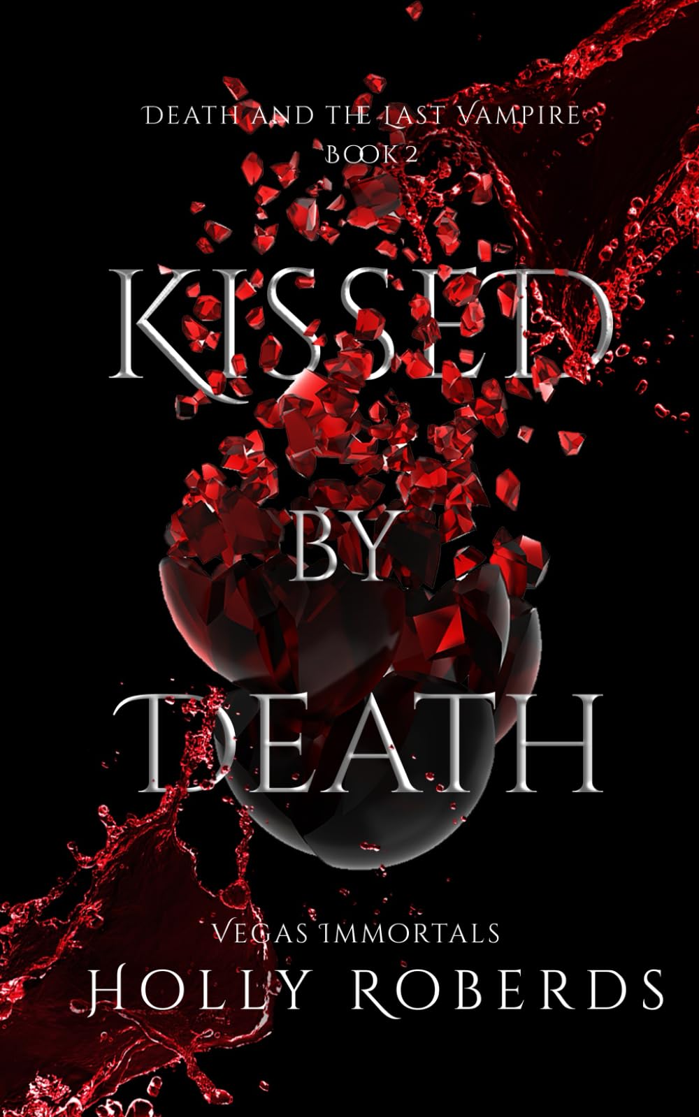 Kissed by Death (Vegas Immortals: Death and the Last Vampire)