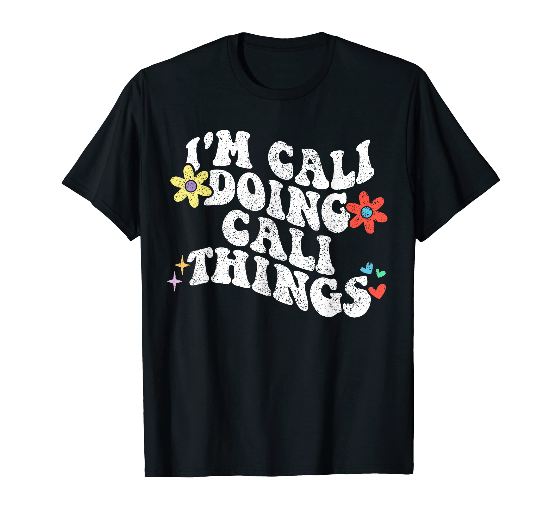 Retro Groovy Im Cali Doing Cali Things Funny Mother's Day T-Shirt