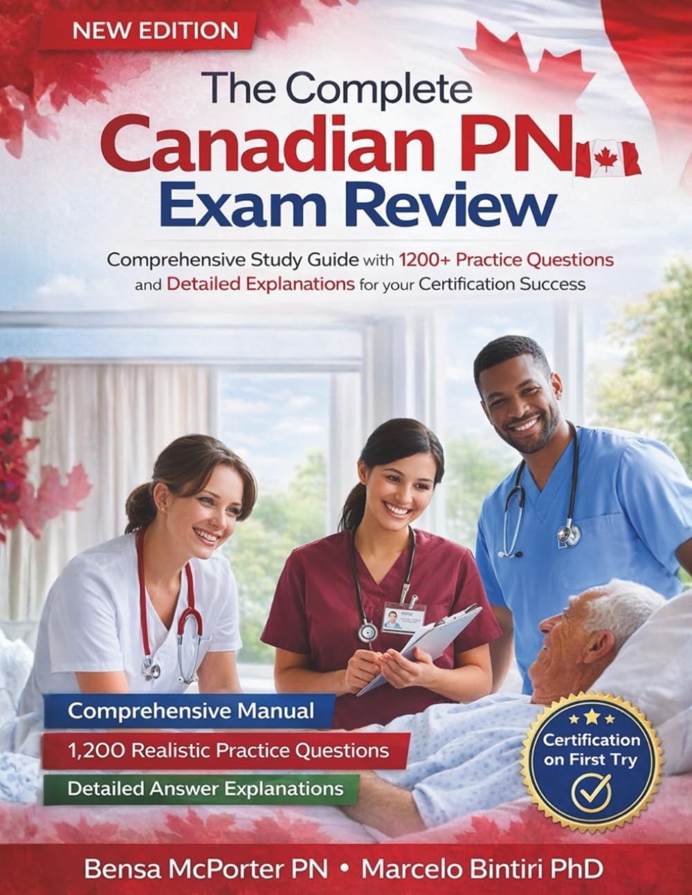 The Complete Canadian PN Exam Review: Comprehensive Study Guide with 1200+ Practice Questions and Detailed Explanations for your Certification Success