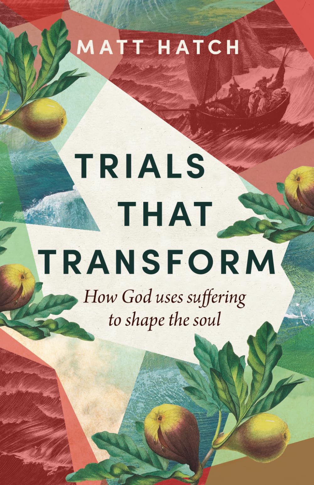 Trials that Transform: How God uses Suffering to Shape the Soul