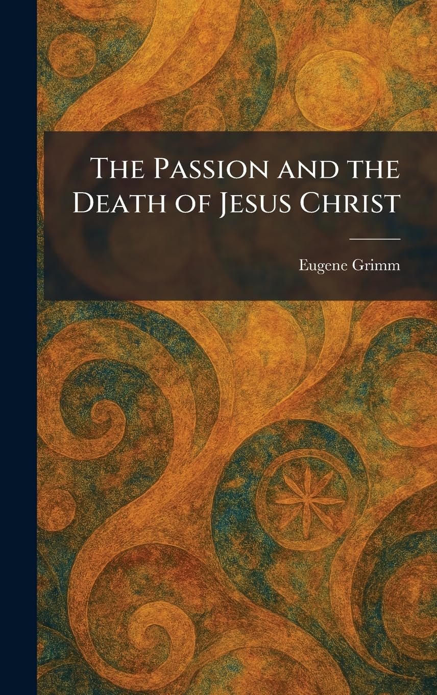 The Passion and the Death of Jesus Christ