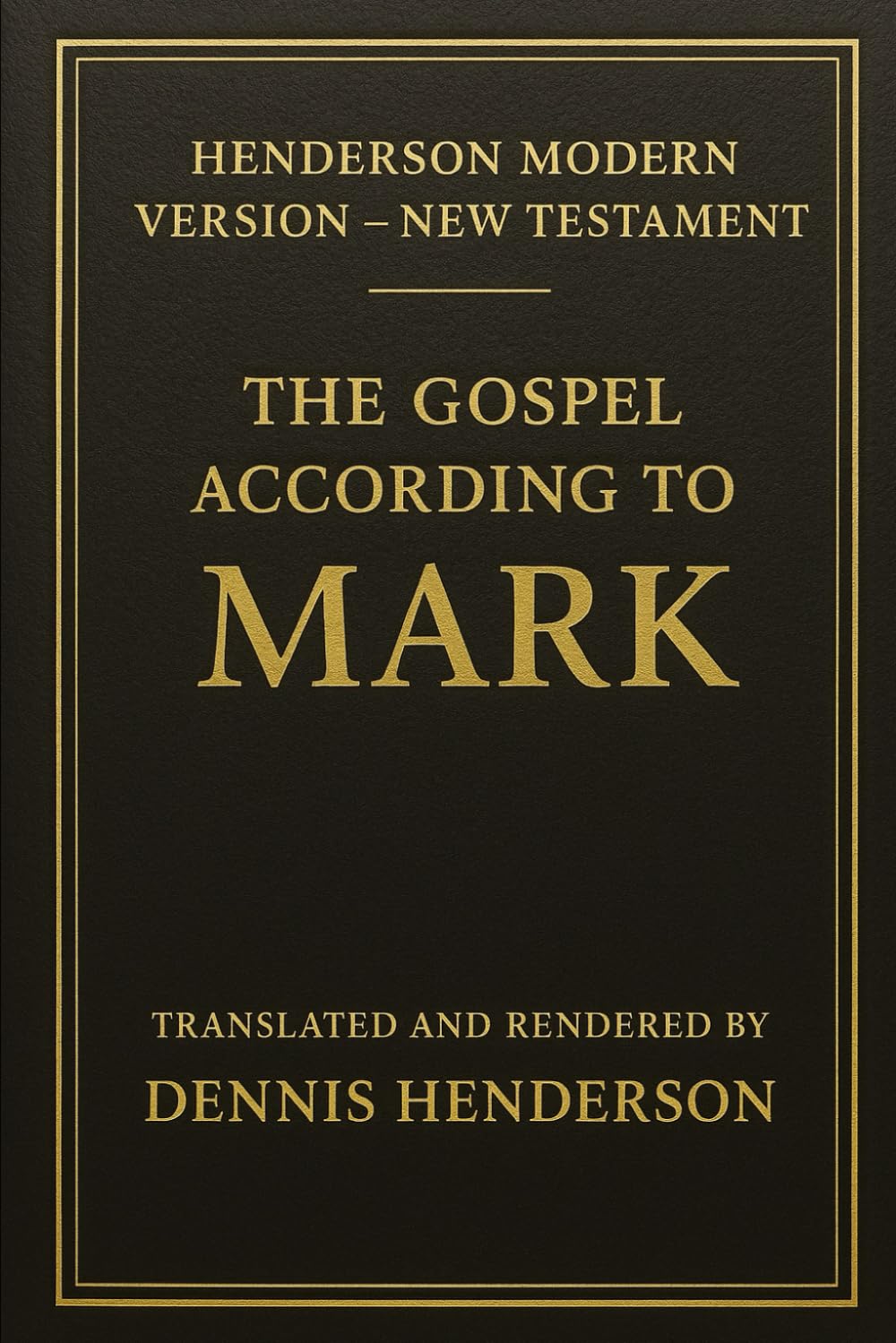 THE GOSPEL ACCORDING TO MARK (Henderson Modern Version – New Testament)