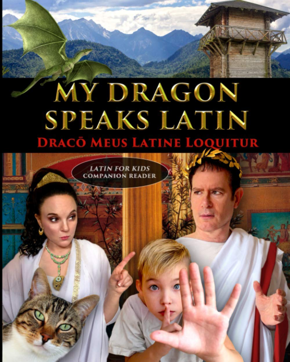 My Dragon Speaks Latin - Draco Meus Latine Loquitur - LATIN FOR KIDS Companion Reader (Latin for Kids and Church Latin)
