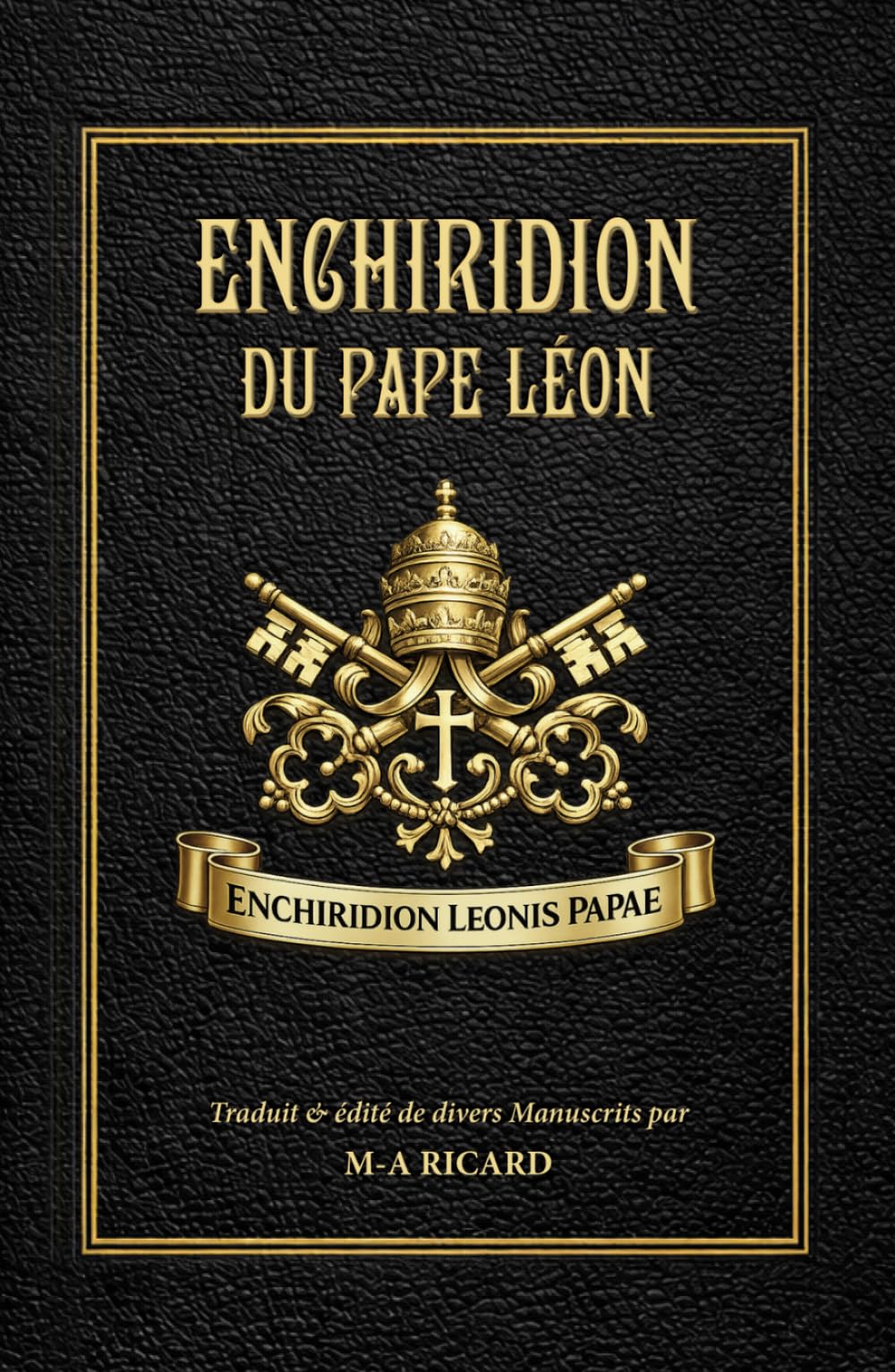 Enchiridion du Pape Léon: L'édition complète