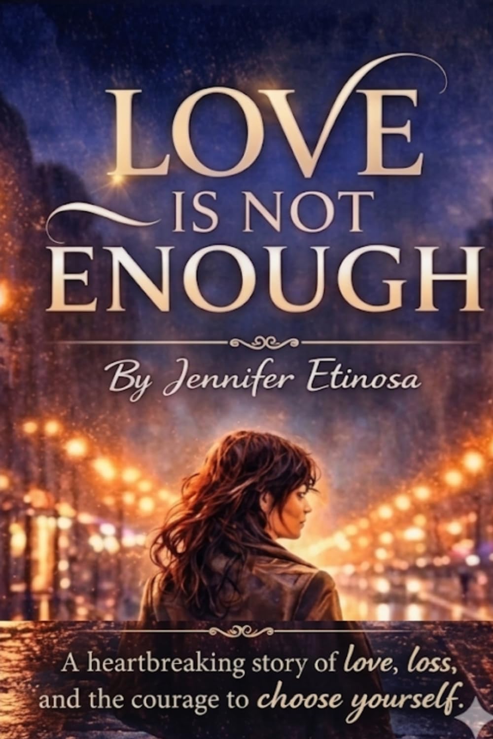 Love Is Not Enough: She Loved Him… Until She Learned to Love Herself