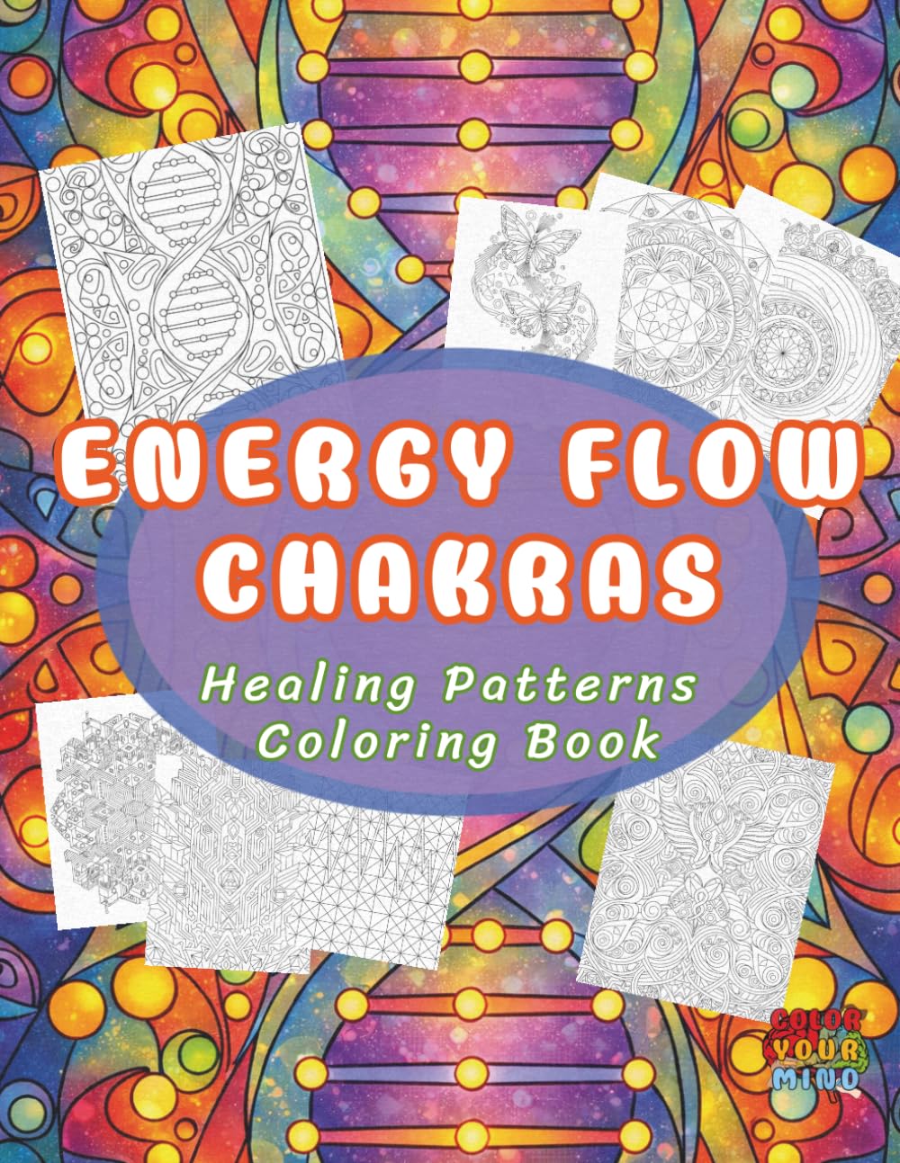 Energy Flow Chakras: A Healing Patterns Coloring Book: Healing Patterns Coloring Book for Relaxation & Balance (Enchanted Worlds and Meditative Mandalas)