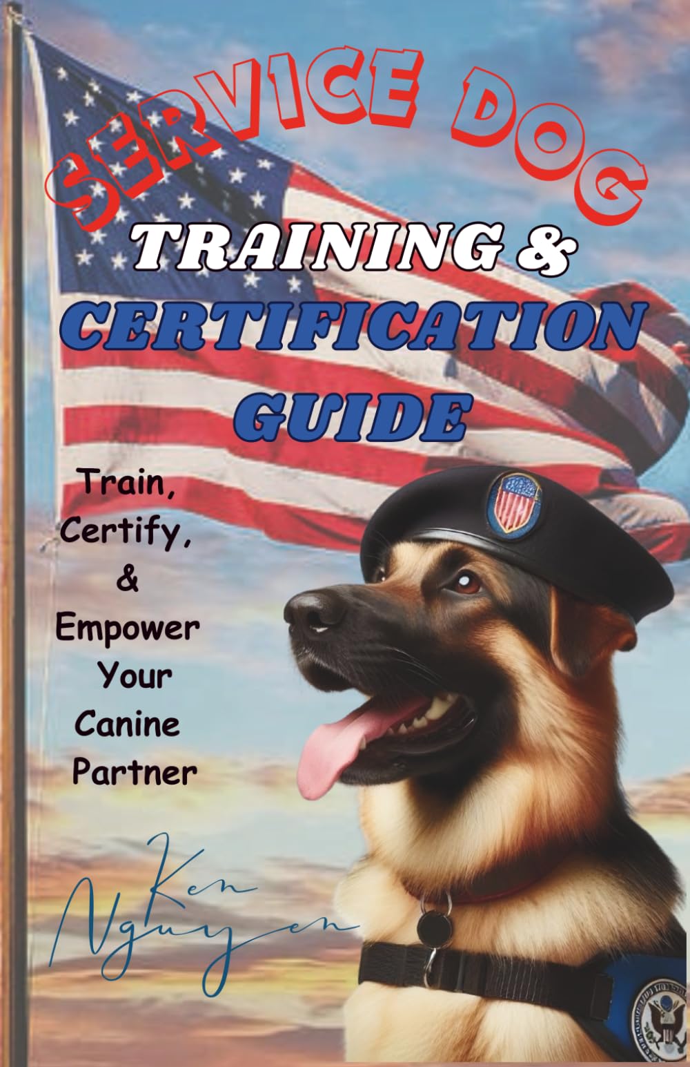Service Dog Training & Certification Guide: Train, Certify, and Empower Your Canine Partner