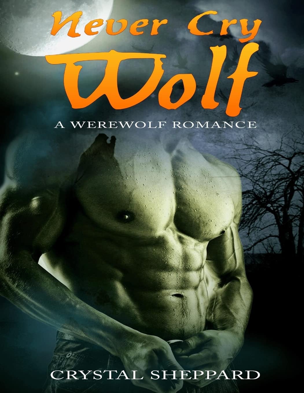 Never Cry Wolf: A Werewolf Romance: Volume 1