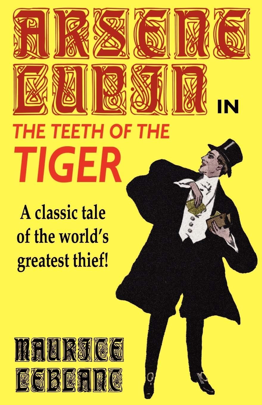 Maurice LeblancArsene Lupin in the Teeth of the Tiger
