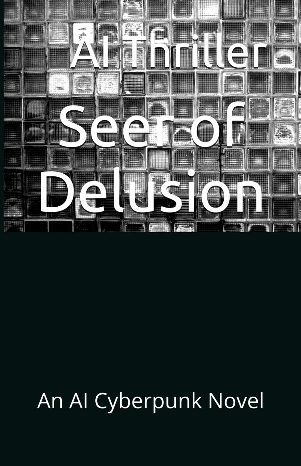 Seer of Delusion: An AI Cyberpunk Novel